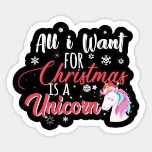 All I Want For Christmas Is A Unicorn Funny Christmas Sticker